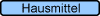 Hausmittel